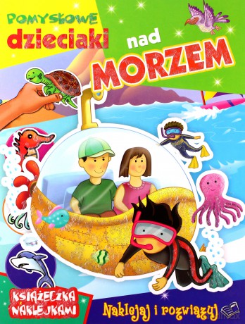 Pomysłowe dzieciaki nad morzem [KSIĄŻKA]