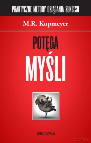 Potęga myśli - M.R. Kopmeyer (twarda) [KSIĄŻKA]