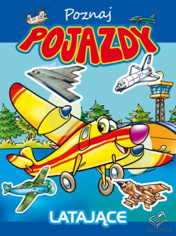 Poznaj pojazdy latające [KSIĄŻKA]