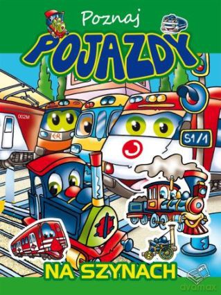 Poznaj pojazdy na szynach [KSIĄŻKA]