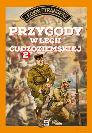 Przygody w Legii Cudzoziemskiej część 2 (twarda) [KSIĄŻKA]