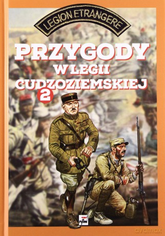 Przygody w Legii Cudzoziemskiej część 2 (twarda) [KSIĄŻKA]