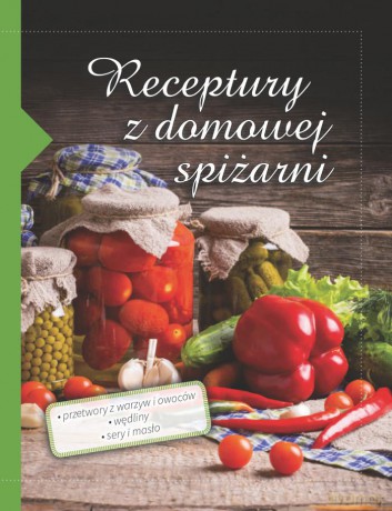 Receptury z domowej spiżarni [KSIĄŻKA]