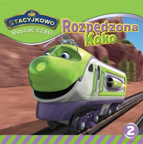 Rozpędzona Koko. Stacyjkowo ruszać czas (Tom 2) [KSIĄŻKA]