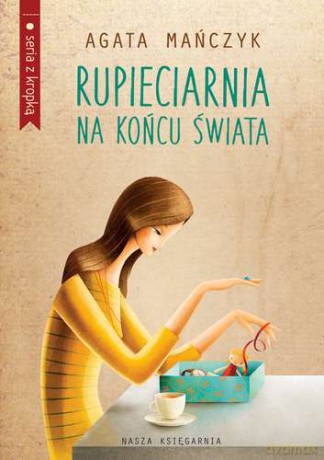 Rupieciarnia na końcu świata - Agata Mańczyk [KSIĄŻKA]