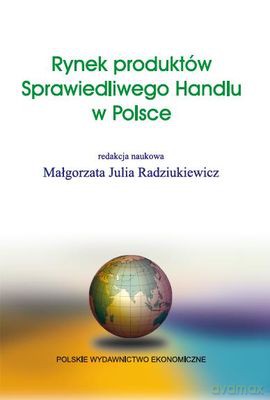 Rynek produktów sprawiedliwego handlu w Polsce - Małgorzata Julia Radziukiewicz [KSIĄŻKA]