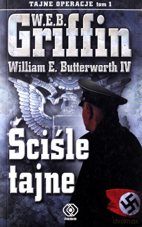 Ściśle tajne - W.E.B. Griffin, William E. Butterworth [KSIĄŻKA]