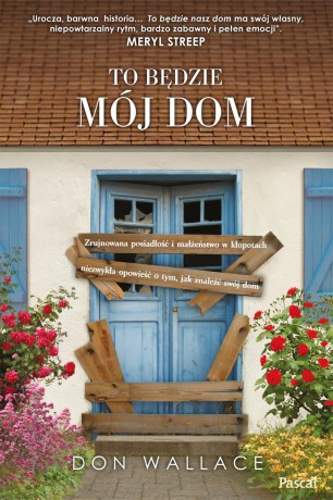 To będzie mój dom - Don Wallace [KSIĄŻKA]