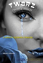 Twarz rzeźbią emocje. O sztuce czytania z twarzy - Alfred Bierach [KSIĄŻKA]