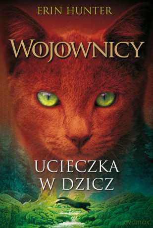 Ucieczka w dzicz. Wojownicy (Tom 1) - Erin Hunter [KSIĄŻKA]