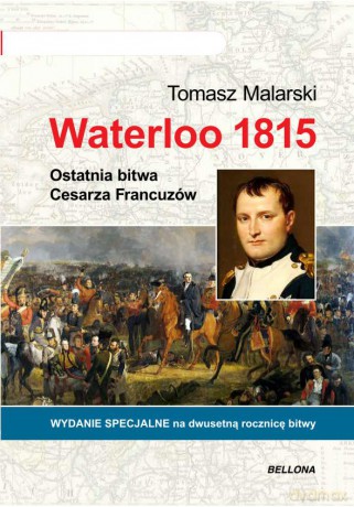 Waterloo 1815 - Tomasz Malarski (twarda) [KSIĄŻKA]
