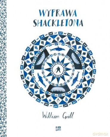 Wyprawa Shackletona - William Grill (twarda) [KOMIKS]