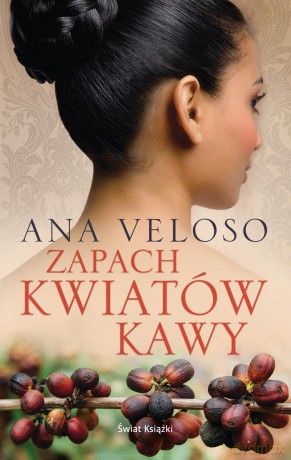 Zapach kwiatów kawy - Ana Veloso [KSIĄŻKA]