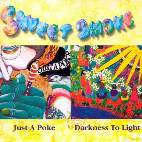 Sweet Smoke: Just a Poke/Darkness to Light [CD]