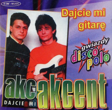 Akcent: Dajcie Mi Gitarę [CD]
