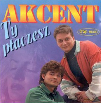 Akcent: Ty Płaczesz [CD]