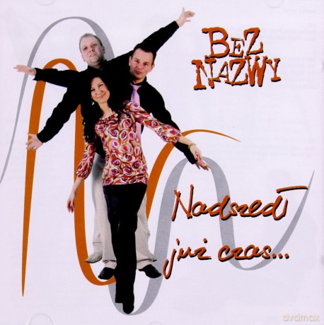 Bez Nazwy: Nadszedł Już Czas [CD]
