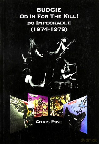 BUDGIE - Od In For The Kill! do Impeckable (1974-1979) - Chris Pike [KSIĄŻKA]