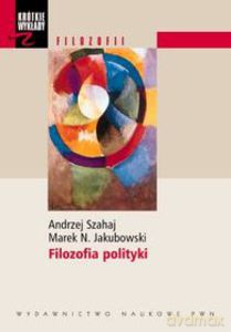 Filozofia Polityki - Andrzej Szahaj [KSIĄŻKA]