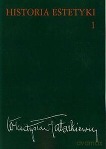 Historia estetyki (Tom 1) - Władysław Tatarkiewicz [KSIĄŻKA]