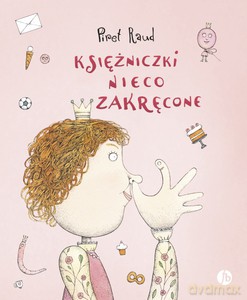 Księżniczki nieco zakręcone - Piret Raud (twarda) [KSIĄŻKA]