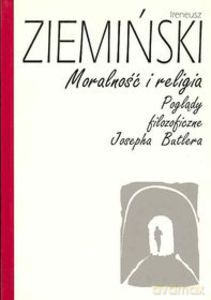 Moralność i religia. Poglądy filozoficzne Josepha Butlera - Ireneusz Ziemiński [KSIĄŻKA]