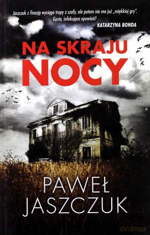Na skraju nocy - Paweł Jaszczuk [KSIĄŻKA]