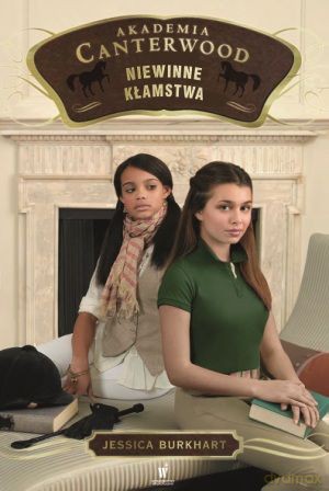 Niewinne kłamstwa (Akademia Canterwood 6) - Jessica Burkhart [KSIĄŻKA]