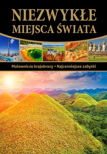 Niezwykłe miejsca świata (twarda) [KSIĄŻKA]