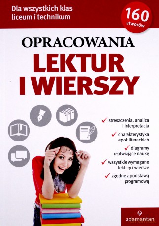 Opracowania lektur i wierszy dla wszystkich klas liceum i technikum [KSIĄŻKA]