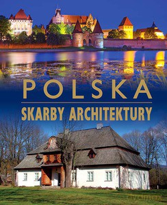 Polska. Skarby architektury - Anna Willman (twarda) [KSIĄŻKA]