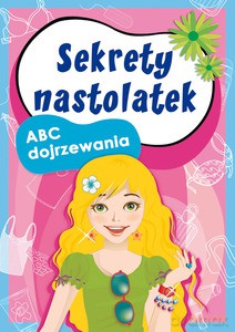 Sekrety nastolatek. ABC dojrzewania - Ewa Stompor [KSIĄŻKA]
