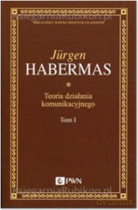 Teoria działania komunikacyjnego (Tom 1). Racjonalność działania a racjonalność społeczna - Jurgen Habermas [KSIĄŻKA]