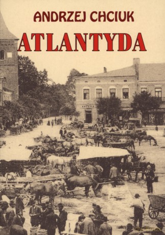 Atlantyda. Opowieść o Wielkim Księstwie Bałaku - Andrzej Chciuk [KSIĄŻKA]
