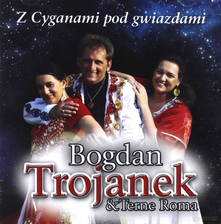 Bogdan Trojanek: Z Cyganami Pod Gwiazdami [CD]