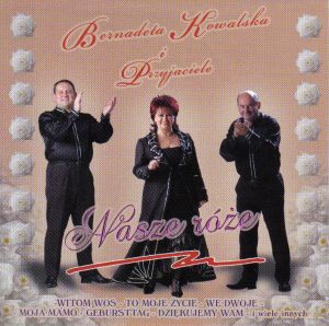 Bernadeta Kowalska: Nasze Róże [CD]