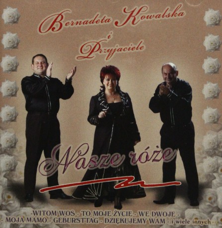 Bernadeta Kowalska: Nasze Róże [CD]
