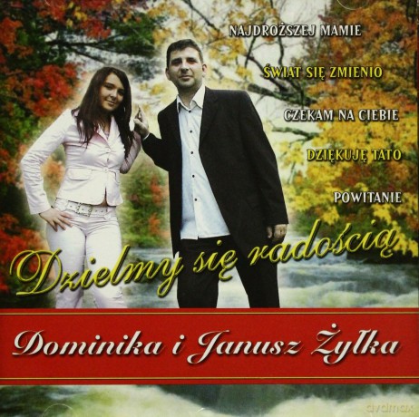 Dominika i Janusz Żyłka: Dzielmy Się Radością [CD]