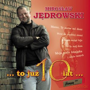 Mirosław Jędrowski: To Już 10 Lat [CD]