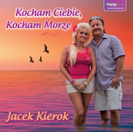 Jacek Kierok: Kocham Ciebie, Kocham Morze [CD]