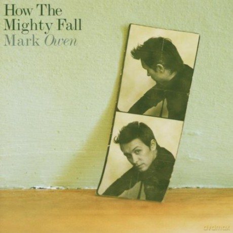 Mark Owen: How The Mighty Fall [CD]