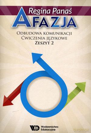 Afazja. Odbudowa komunikacji. Ćwiczenia językowe zeszyt 2 - Regina Panaś [KSIĄŻKA]