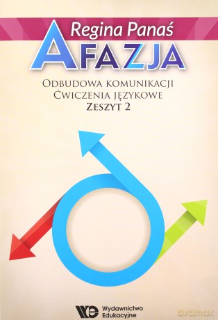 Afazja. Odbudowa komunikacji. Ćwiczenia językowe zeszyt 2 - Regina Panaś [KSIĄŻKA]