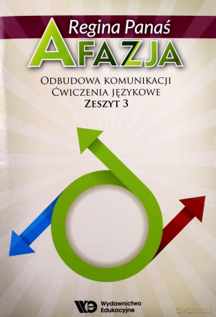 Afazja. Odbudowa komunikacji. Ćwiczenia językowe zeszyt 3 - Regina Panaś [KSIĄŻKA]