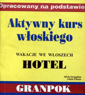 Aktywny kurs włoskiego. Wakacje we Włoszech. Hotel [KSIĄŻKA]
