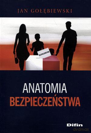 Anatomia bezpieczeństwa - Jan Gołębiewski [KSIĄŻKA]
