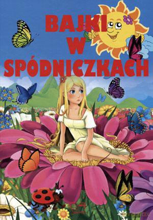 Bajki w spódniczkach (twarda) [KSIĄŻKA]