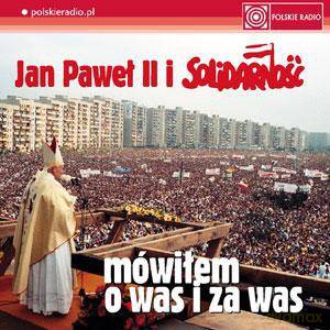 Jan Paweł II: Mówiłem o was i za was [CD]