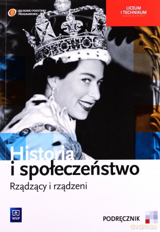 Historia Rządzący i rządzeni LO kl. 1-3 podręcznik - Agata Wyroda, Marcin Markowicz, Olga Pytlińska [KSIĄŻKA]