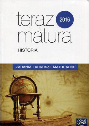 Historia Teraz matura LO kl. 1-3 zadania i arkusze maturalne - Urszula Wysocka, Honorata Michalak, Małgorzata Machałek, Wanda Królikowska, Tytus Izdebski, Agnieszka Izdebska, Ewa Fuks [KSIĄŻKA]
